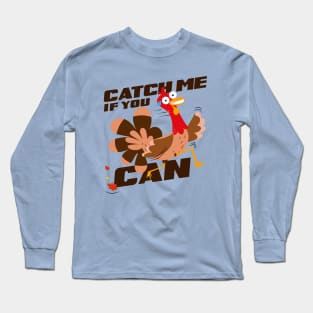 Catch if you can! Long Sleeve T-Shirt